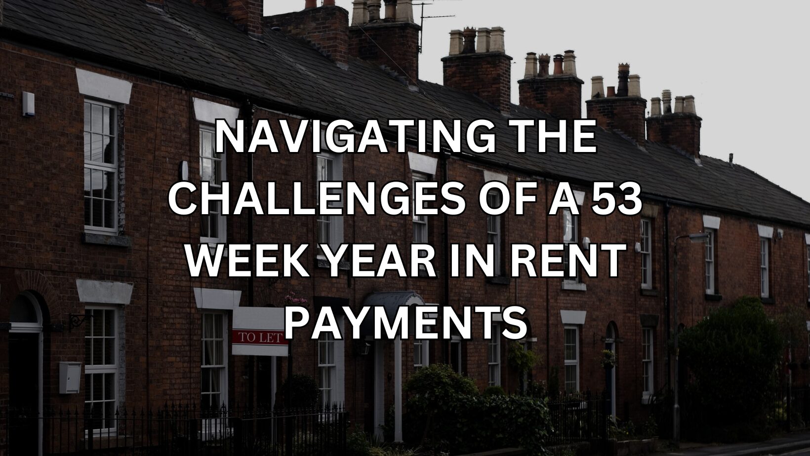 Navigating the Challenges of a 53-Week Year in Rent Payments